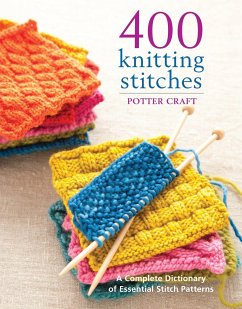 400 Knitting Stitches: A Complete Dictionary of Essential Stitch Patterns - Potter Craft