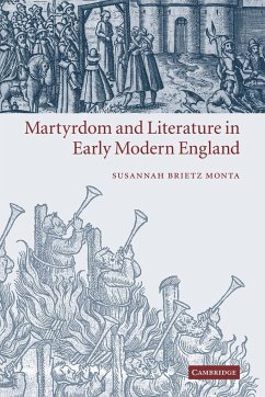 Martyrdom and Literature in Early Modern England - Monta, Susannah Brietz