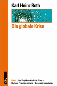Die globale Krise - Roth, Karl Heinz