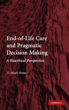 End-of-Life Care and Pragmatic Decision Making - Hester, D. Micah