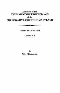 Abstracts of the Testamentary Proceedings of the Prerogative Court of Maryland