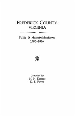 Frederick County, Virginia, Wills & Administrations, 1795-1816 - Kangas, M. N.