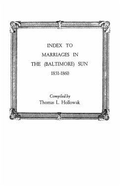 Index to Marriages in the (Baltlimore) Sun, 1851-1860 - Hollowak, Thomas L.
