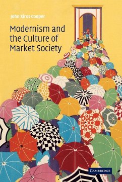 Modernism and the Culture of Market Society - Cooper, John Xiros