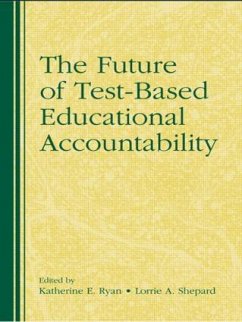 The Future of Test-Based Educational Accountability - Ryan, Katherine; Shepard, Lorrie