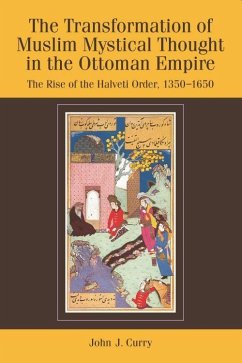 The Transformation of Muslim Mystical Thought in the Ottoman Empire - Curry, John J