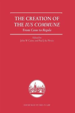The Creation of the Ius Commune - Cairns, John W. / du Plessis, Paul J. (ed.)