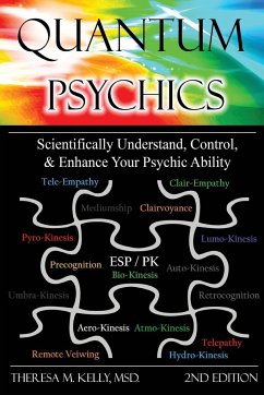 Quantum Psychics - Scientifically Understand, Control and Enhance Your Psychic Ability - Kelly, Theresa M.