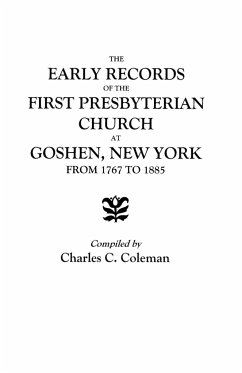 Early Records of the First Presbyterian Church at Goshen, New York, from 1767 to 1885