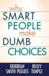Why Smart People Make Dumb Choices - Bild 1