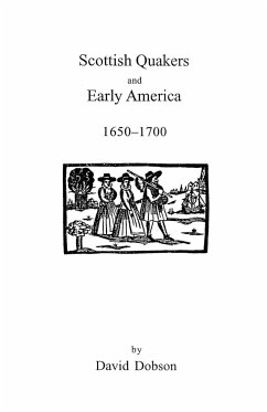 Scottish Quakers and Early America, 1650-1700 - Dobson, David