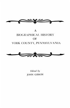 A Biographical History of York County, Pennsylvania - Gibson, John Gibson