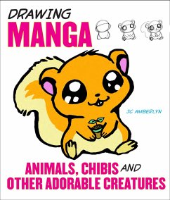 Drawing Manga Animals, Chibis, and Other Adorable Creatures - Amberlyn, J
