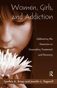 Women, Girls, and Addiction - Briggs, Cynthia A; Pepperell, Jennifer L