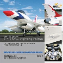 F-16 C Fighting Falcon - Modellflugzeug Monografien