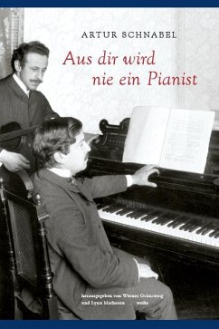 Aus dir wird nie ein Pianist - Schnabel, Artur