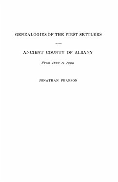 Contributions for the Genealogies of the First Settlers of the Ancient County of Albany [ny], from 1630 to 1800