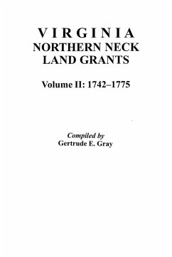 Virginia Northern Neck Land Grants, 1742-1775. [Vol. II] - Gray, Gertrude E. Gray, Dave