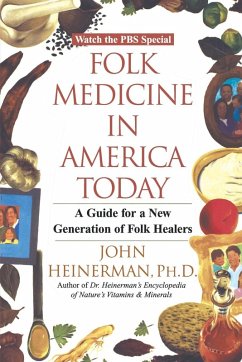 Folk Medicine in America Today - Heinerman, John; Healers, John