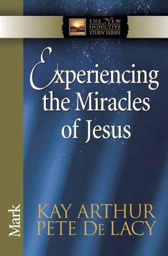 Experiencing the Miracles of Jesus - Arthur, Kay; De Lacy, Pete