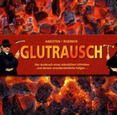 Glutrausch - Angsten, Wolfgang; Rudnick, Bernd