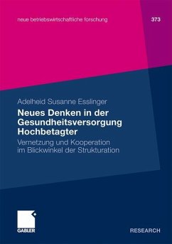 Neues Denken in der Gesundheitsversorgung Hochbetagter - Esslinger, Adelheid S.