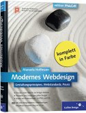 Modernes Webdesign - Gestaltungsprinzipien, Webstandards, Praxis Modernes Webdesign - Gestaltungsprinzipien, Webstandards, Praxis