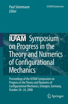 Iutam Symposium on Progress in the Theory and Numerics of Configurational Mechanics