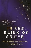 In the Blink of an Eye: An Inspiring and True Story of Enduring Love