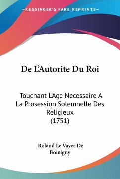 De L'Autorite Du Roi - Boutigny, Roland Le Vayer De