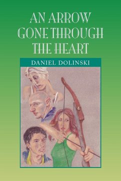 An Arrow Gone Through the Heart - Dolinski, Daniel