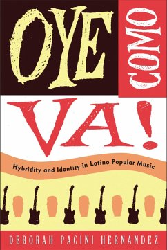 Oye Como Va!: Hybridity And Identity In Latino Popular Music - Pacini Hernandez, Deborah