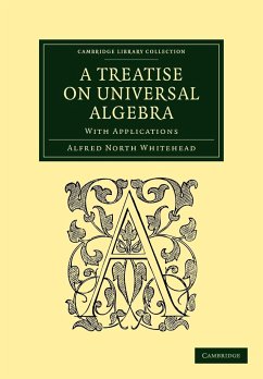 A Treatise on Universal Algebra - Whitehead, Alfred North
