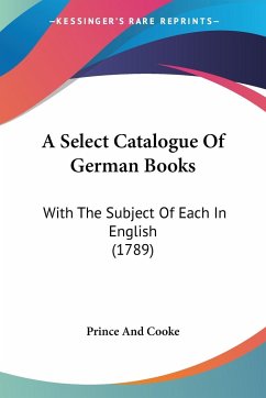 A Select Catalogue Of German Books - Prince And Cooke