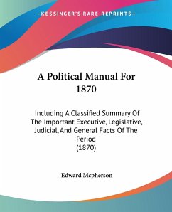 A Political Manual For 1870 - Mcpherson, Edward