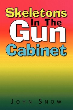 Skeletons in the Gun Cabinet - Snow, John