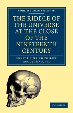 The Riddle of the Universe at the Close of the Nineteenth Century - Haeckel, Ernst Heinrich Philipp August
