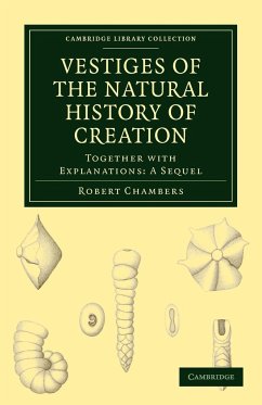 Vestiges of the Natural History of Creation - Chambers, Robert