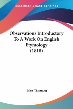 Observations Introductory To A Work On English Etymology (1818) - Thomson, John