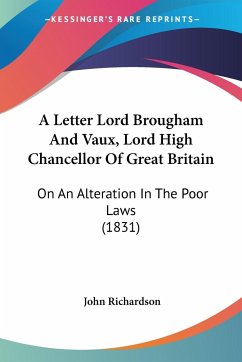 A Letter Lord Brougham And Vaux, Lord High Chancellor Of Great Britain