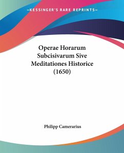Operae Horarum Subcisivarum Sive Meditationes Historice (1650)