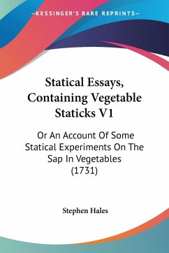 Statical Essays, Containing Vegetable Staticks V1