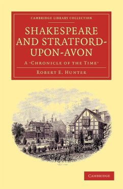 Shakespeare and Stratford-upon-Avon - Hunter, Robert E.