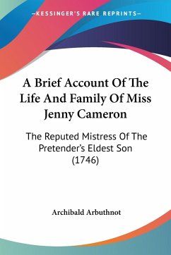 A Brief Account Of The Life And Family Of Miss Jenny Cameron - Arbuthnot, Archibald