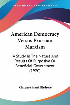 American Democracy Versus Prussian Marxism - Birdseye, Clarence Frank