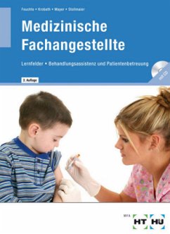 Medizinische Fachangestellte, Lernfelder Behandlungsassistenz und Patientenbetreuung, m. CD-ROM