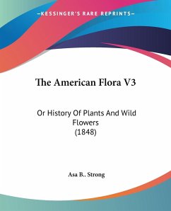 The American Flora V3 - Strong, Asa B. .