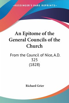 An Epitome of the General Councils of the Church - Grier, Richard