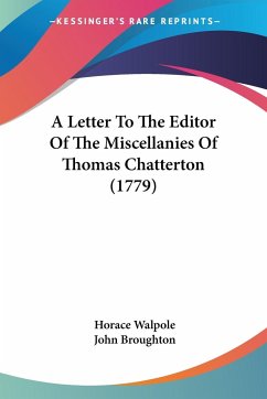 A Letter To The Editor Of The Miscellanies Of Thomas Chatterton (1779)