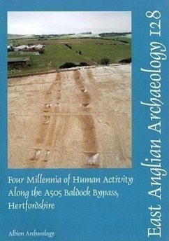 Four Millenia of Human Activity Along the A505 Baldock Bypass, Hertfordshire - Phillips, Mark